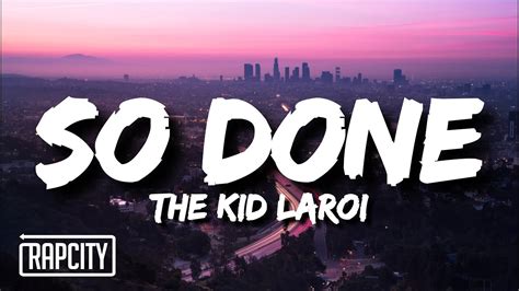 so done with you lyrics|the kid laroi so done.